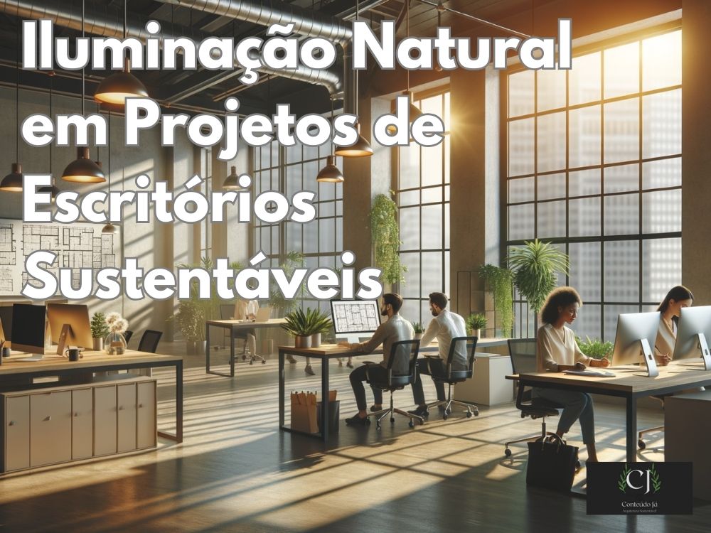 Iluminação Natural em Projetos de Escritórios Sustentáveis